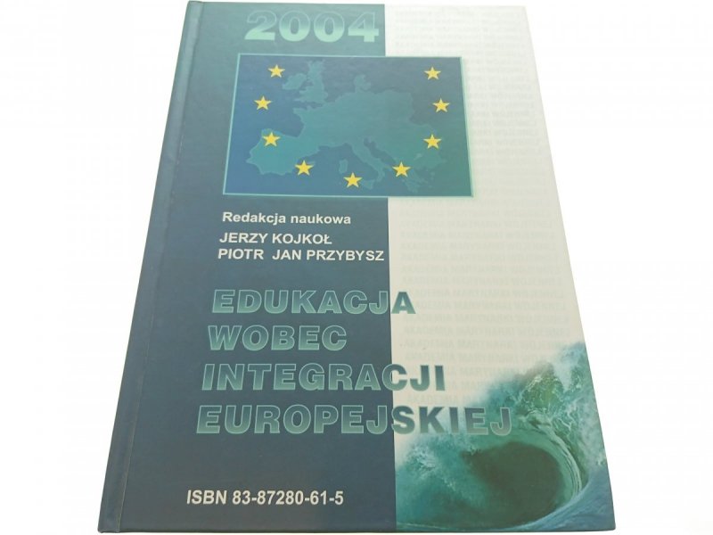 EDUKACJA WOBEC INTEGRACJI EUROPEJSKIEJ (2004)