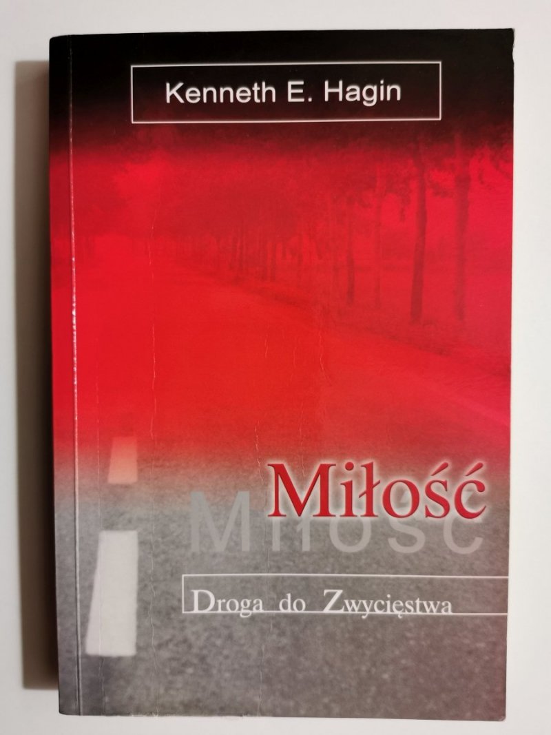 MIŁOŚĆ. DROGA DO ZWYCIĘSTWA - Kenneth E. Hagin 