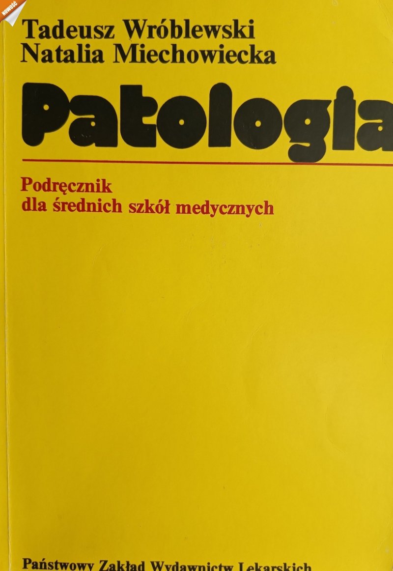PATOLOGIA. PODRĘCZNIK DLA SZKÓŁ MEDYCZNYCH - Tadeusz Wróblewski