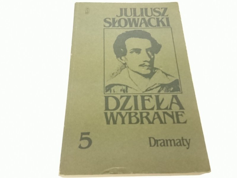 DZIEŁA WYBRANE 5 DRAMATY - Juliusz Słowacki (1987)