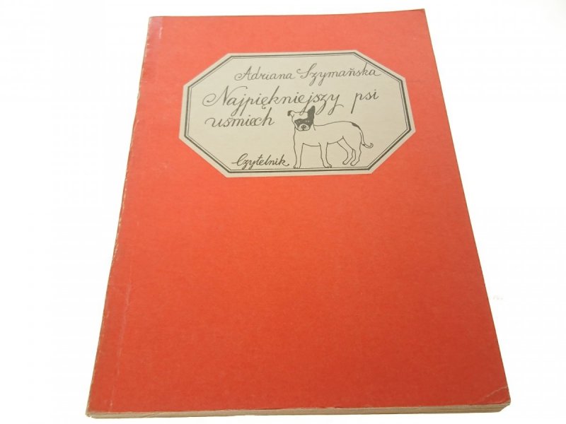 NAJPIĘKNIEJSZY PSI UŚMIECH - A. Szymańska (1986)