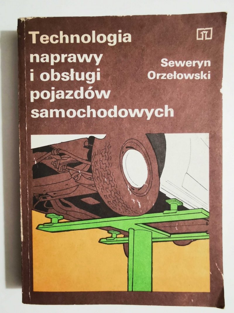 Technologia naprawy i obsługi pojazdów samochodowych - Seweryn Orzełowski 1984