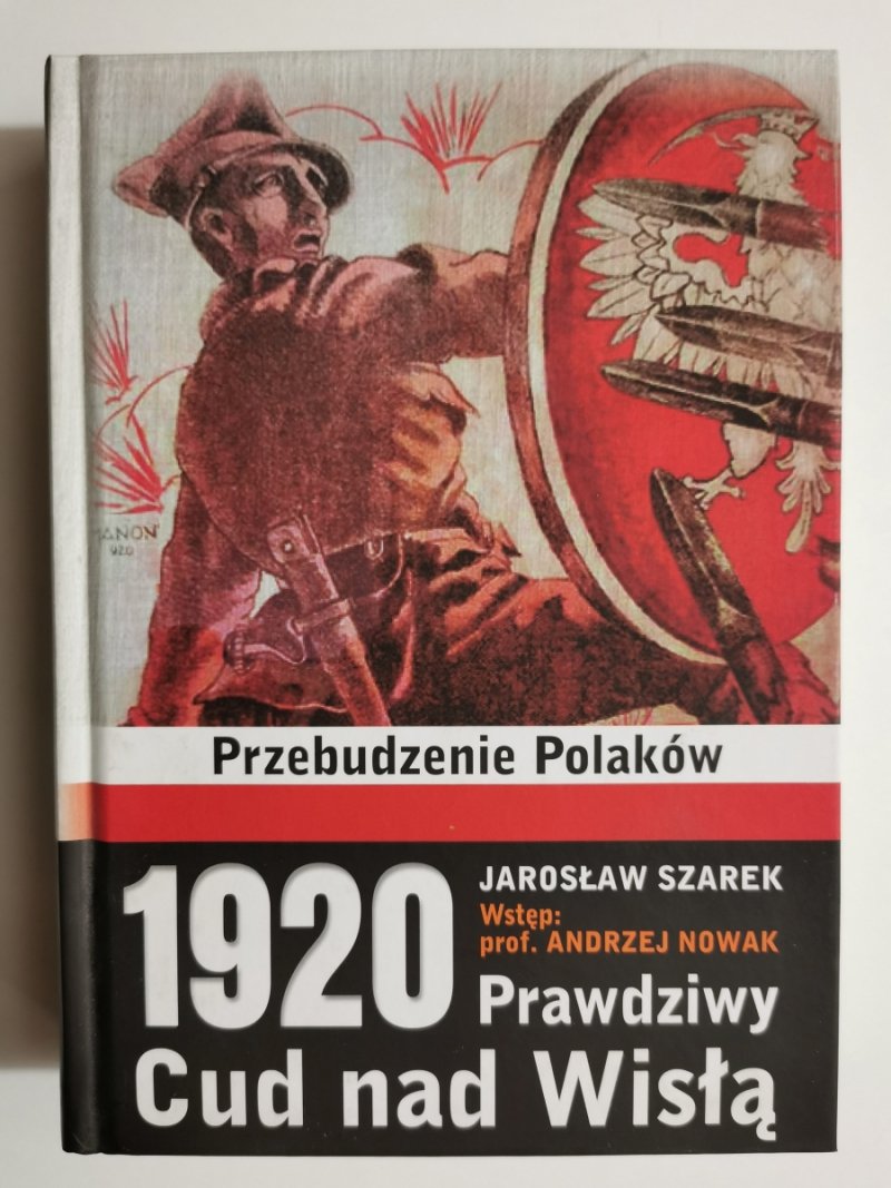 1920 PRAWDZIWY CUD NAD WISŁĄ PRZEBUDZENIA POLAKÓW - Jarosław Szarek