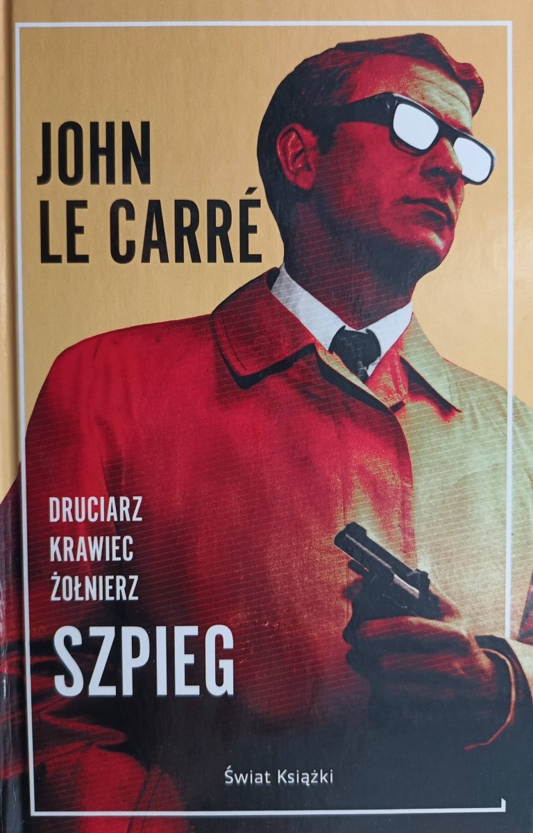 DRUCIARZ, KRAWIEC, ŻOŁNIERZ. SZPIEG - John Le Carre