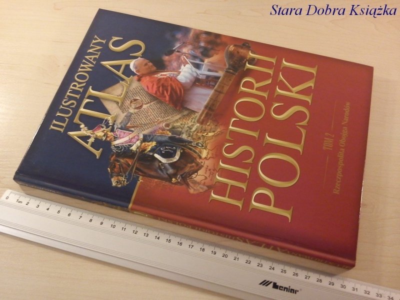 ILUSTROWANY ATLAS HISTORII POLSKI TOM 2 RP.O.N.