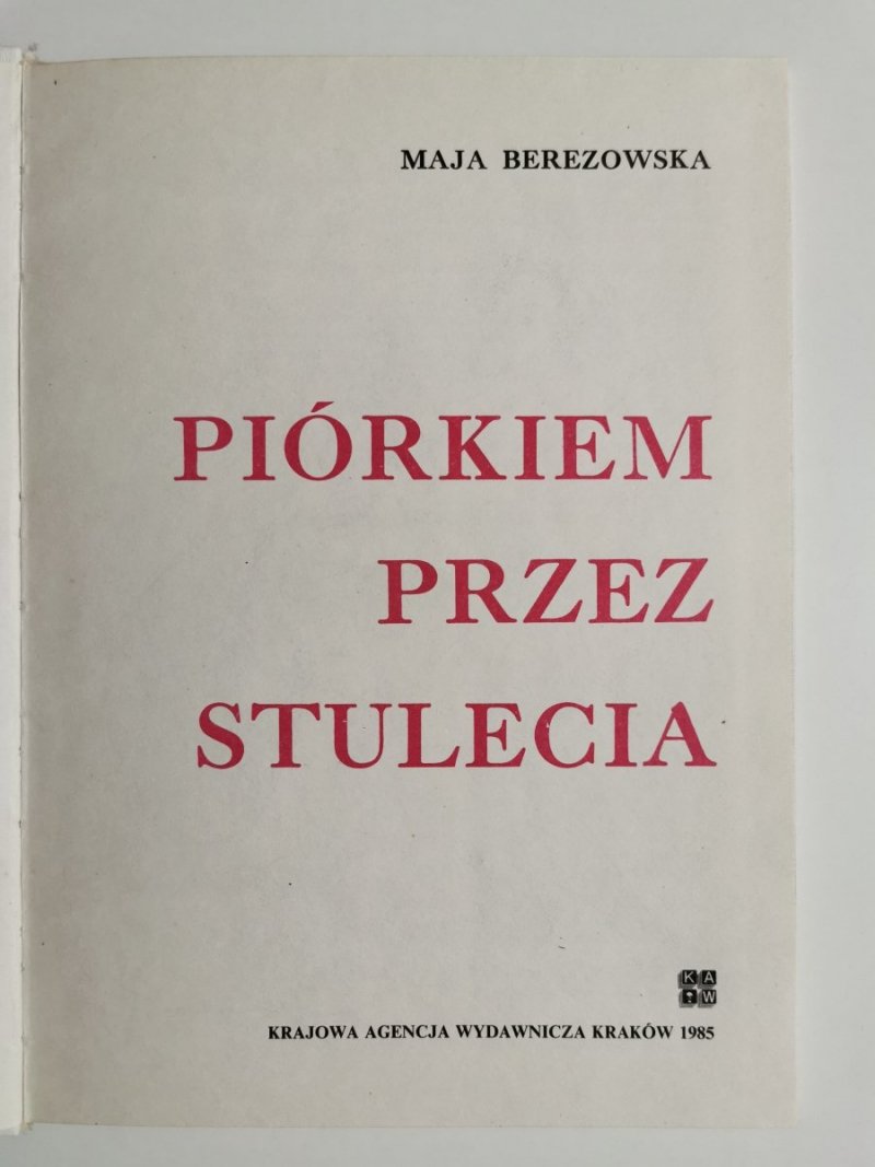 PIÓRKIEM PRZEZ STULECIA - Maja Berezowska 1985