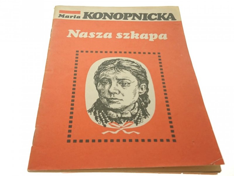 NASZA SZKAPA - Maria Konopnicka (1984)