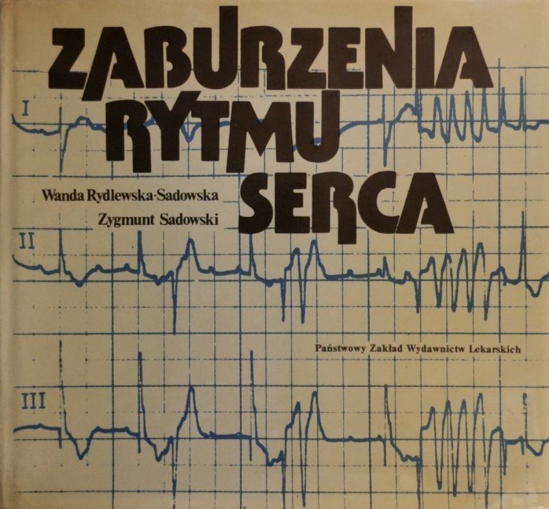 ZABURZENIA RYTMU SERCA - Wanda Rydlewska-Sadowska