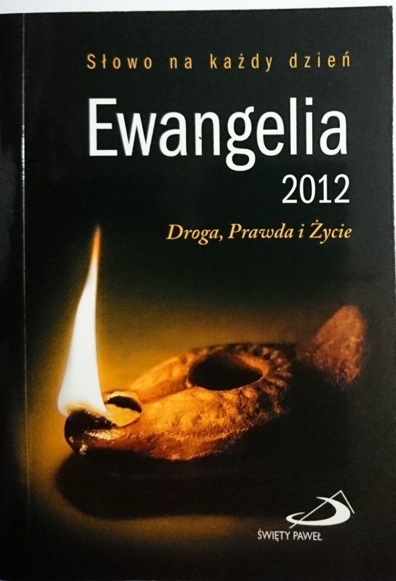 EWANGELIA 2012 DROGA, PRAWDA I ŻYCIE 2011