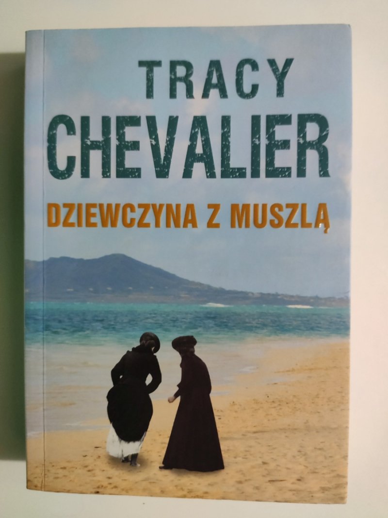 DZIEWCZYNA Z MUSZLĄ - Tracy Chevalier