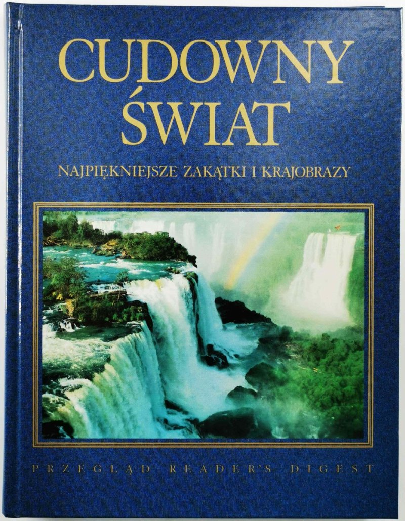 CUDOWNY ŚWIAT. Najpiękniejsze zakątki i krajobrazy