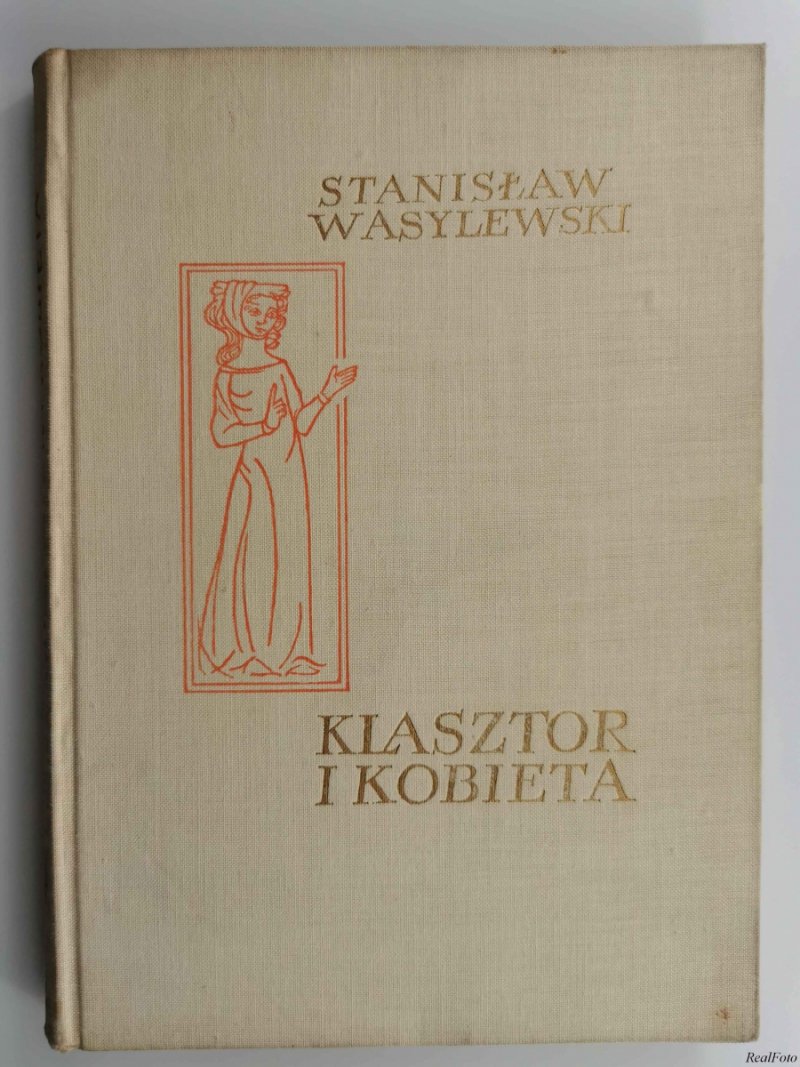 KLASZTOR I KOBIETA - Stanisław Wasylewski