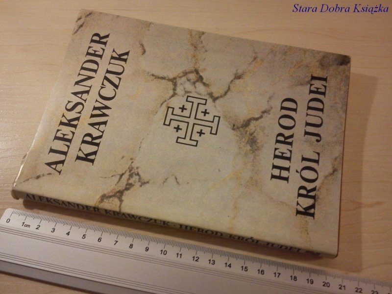 HEROD KRÓL JUDEI - Aleksander Krawczuk