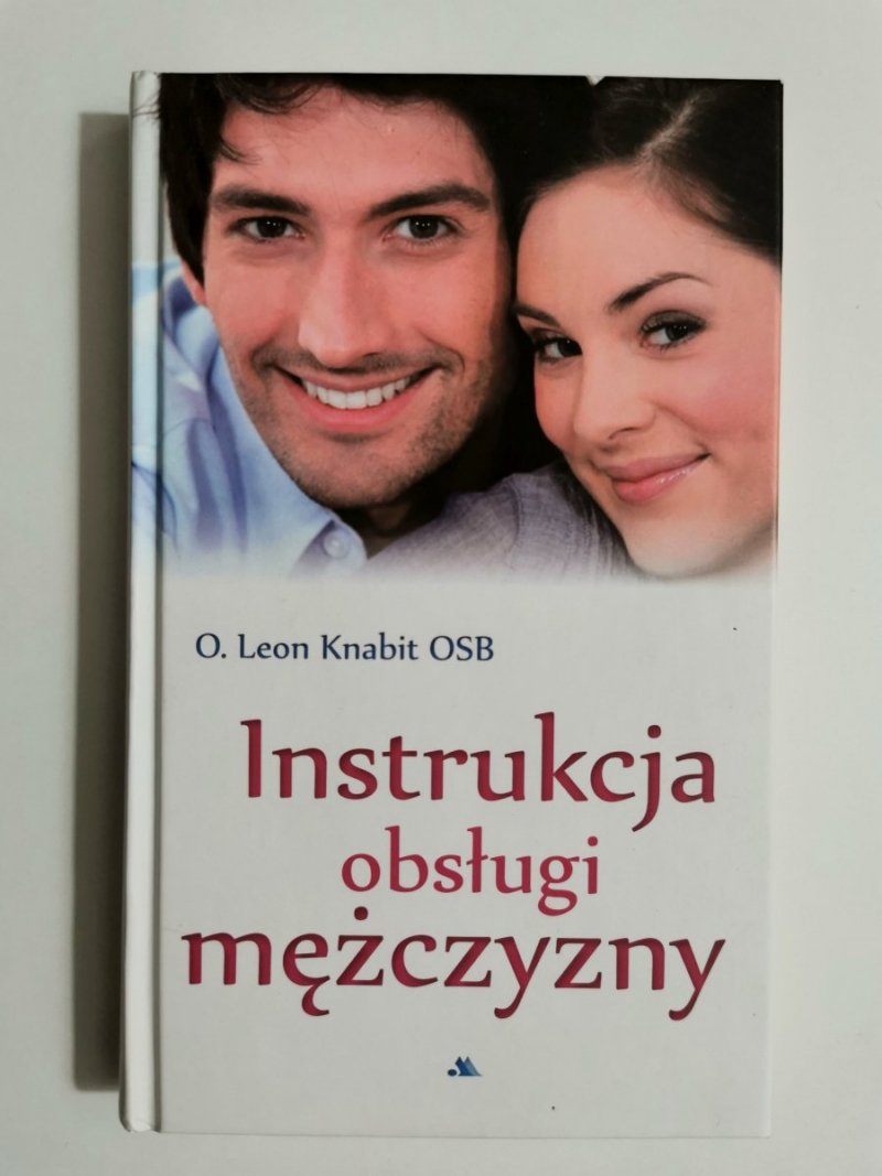 INSTRUKCJA OBSŁUGI MĘŻCZYZNY - O. Leon Knabit OSB 2014