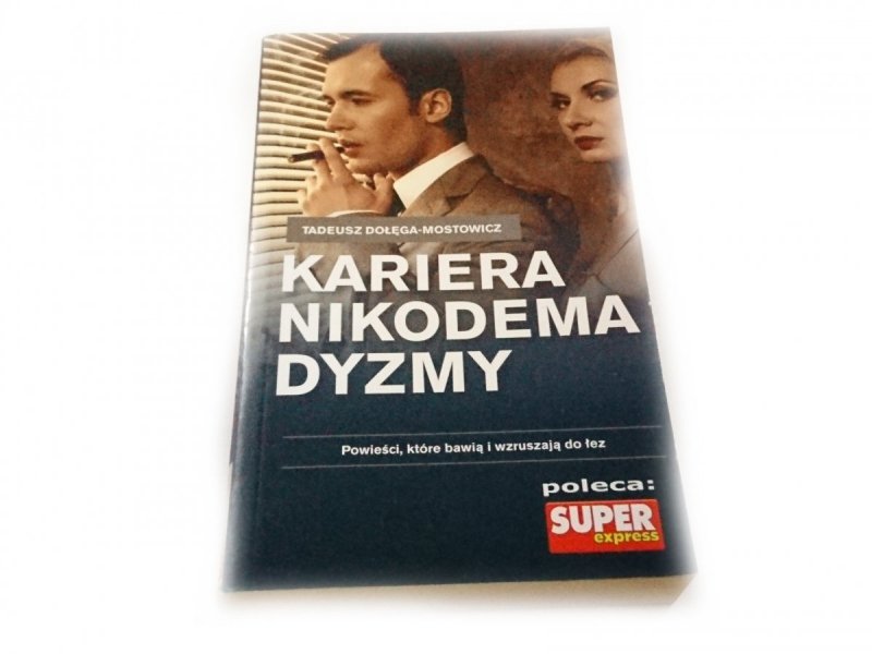 KARIERA NIKODEMA DYZMY - Tadeusz Dołęga-Mostowicz