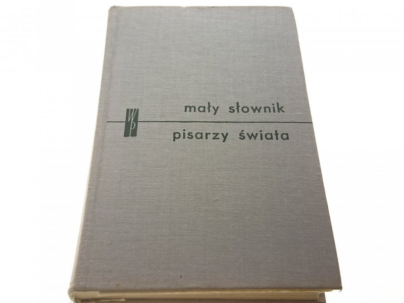 MAŁY SŁOWNIK PISARZY ŚWIATA 1968