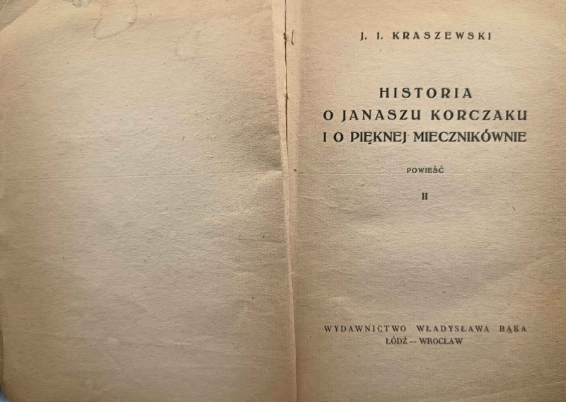 HISTORIA O JANUSZU KORCZAKU I PIĘKNEJ MIECZNIKÓWNIE TOM II 1879 - J. I. Kraszewski