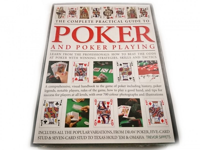 THE COMPLETE PRACTICAL GUIDE TO POKER AND POKER PLAYING