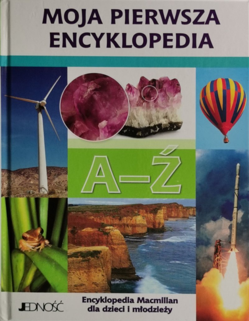 MOJA PIERWSZA ENCYKLOPEDIA A-Ź