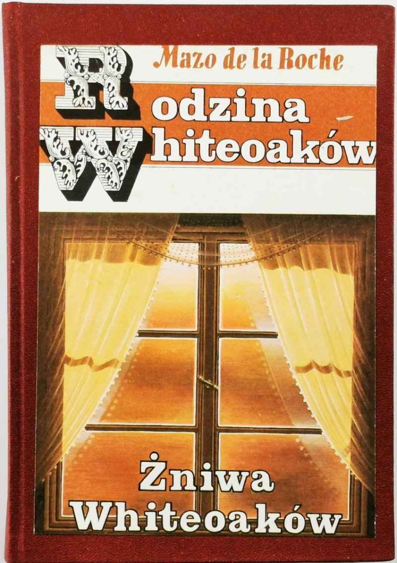 ŻNIWA WHITEOAKÓW - Mazo De la Roche