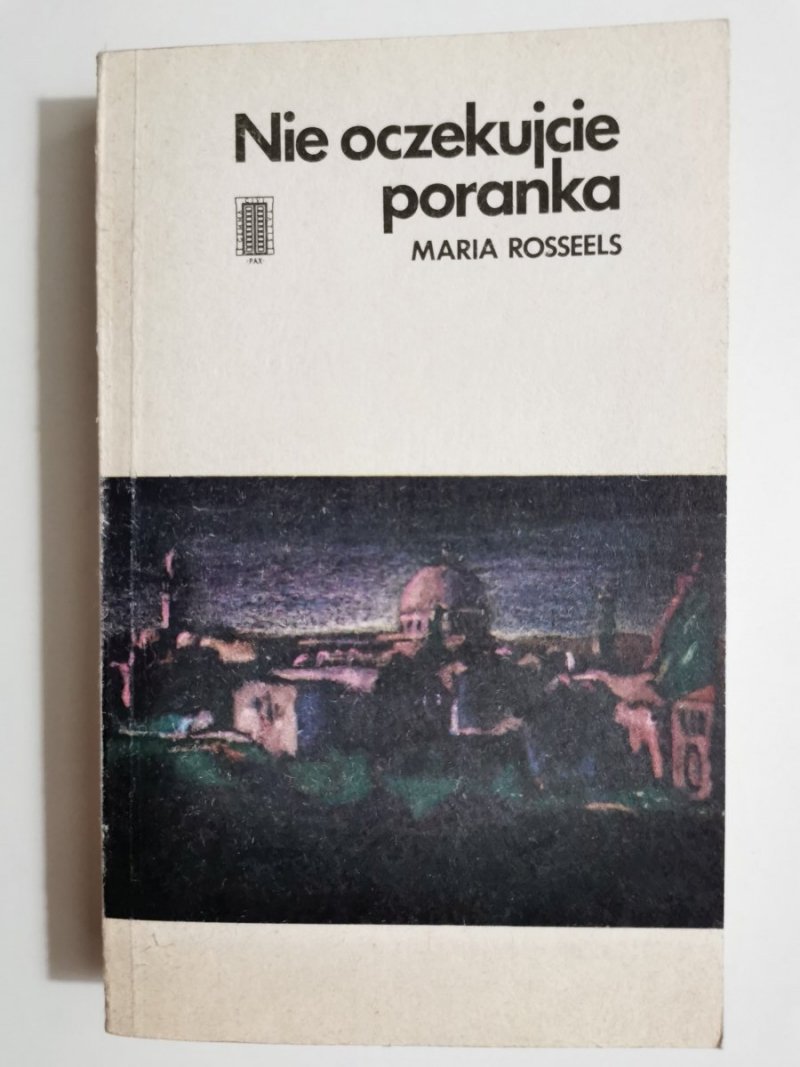 NIE OCZEKUJCIE PORANKA - Maria Rosseels 1984
