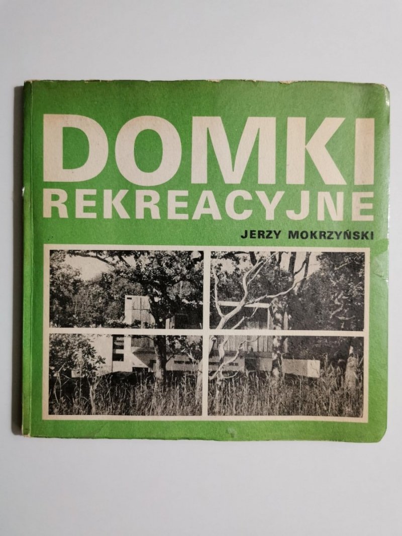 DOMKI REKREACYJNE - Jerzy Mokrzyński 