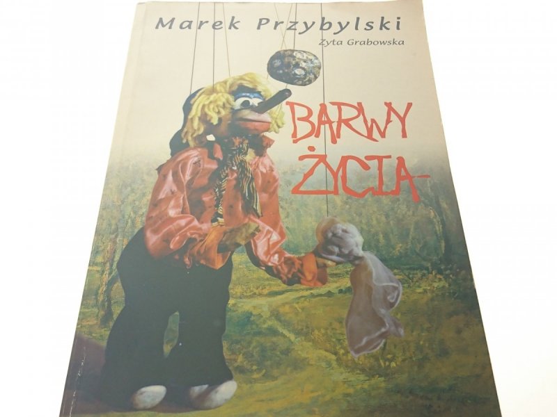 MAREK PRZYBYLSKI. BARWY ŻYCIA - Zyta Grabowska '97