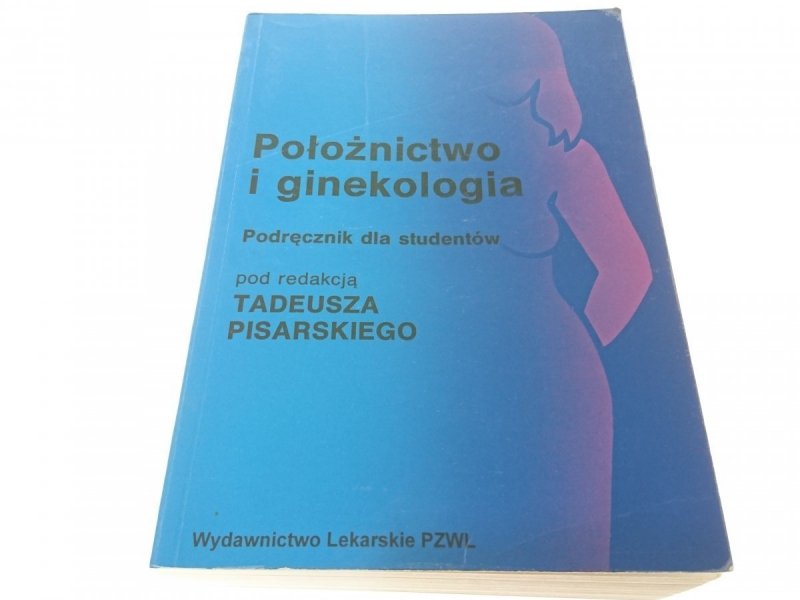 POŁOŻNICTWO I GINEKOLOGIA - Red. T. Pisarski 1996