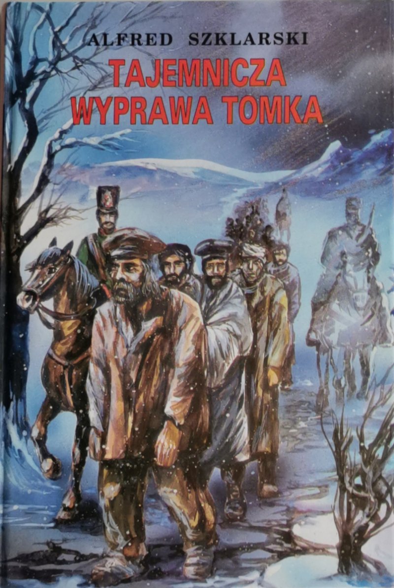 TAJEMNICZA WYPRAWA TOMKA - Alfred Szklarski