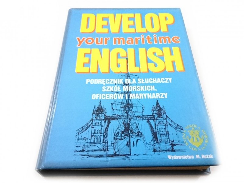DEVELOP YOUR MARITIME ENGLISH. PODRĘCZNIK - Juwa