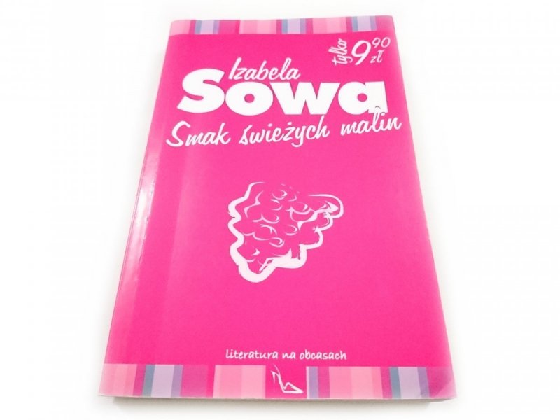 SMAK ŚWIEŻYCH MALIN - Izabela Sowa 2002