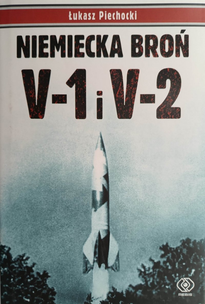 NIEMIECKA BROŃ V-1 I V-2 - Łukasz Piechocki