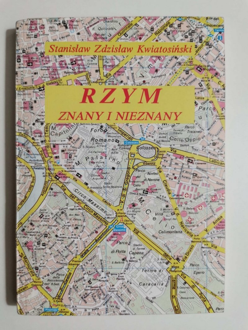 RZYM ZNANY I NIEZNANY - Stanisław Zdzisław Kwiatosiński 1991