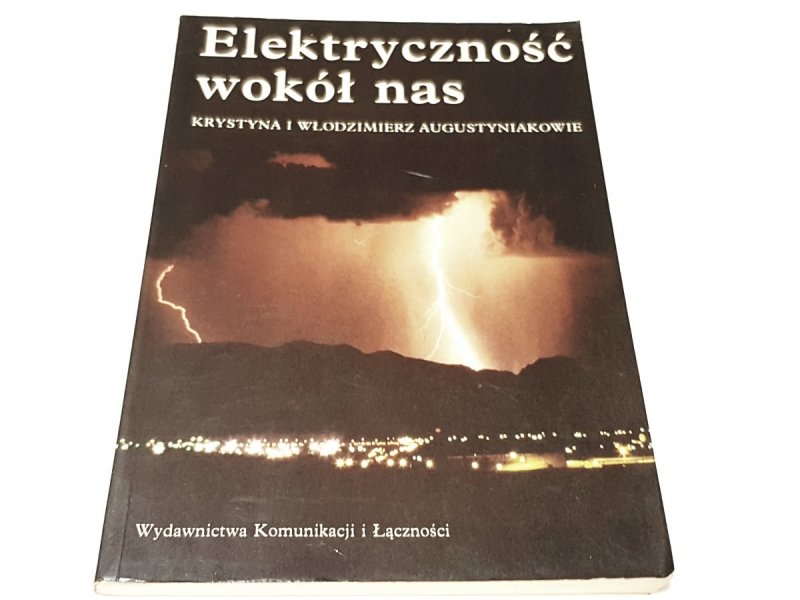 ELEKTRYCZNOŚĆ WOKÓŁ NAS - K. i Wł. Augustyniakowie