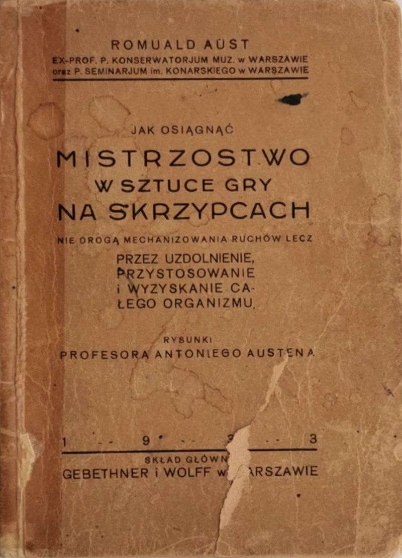 JAK OSIĄGNĄĆ MISTRZOSTWO W SZTUCE GRY NA SKRZYPCACH 1933 - Romuald Aust