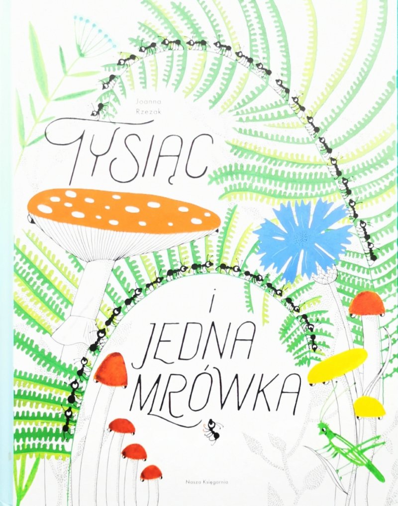 DOKĄD IDĄ MRÓWKI? - Joanna Rzezak