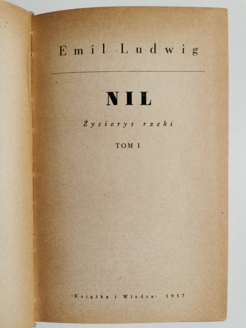 NIL. ŻYCIORYS RZEKI TOM I - Emil Ludwig 1957