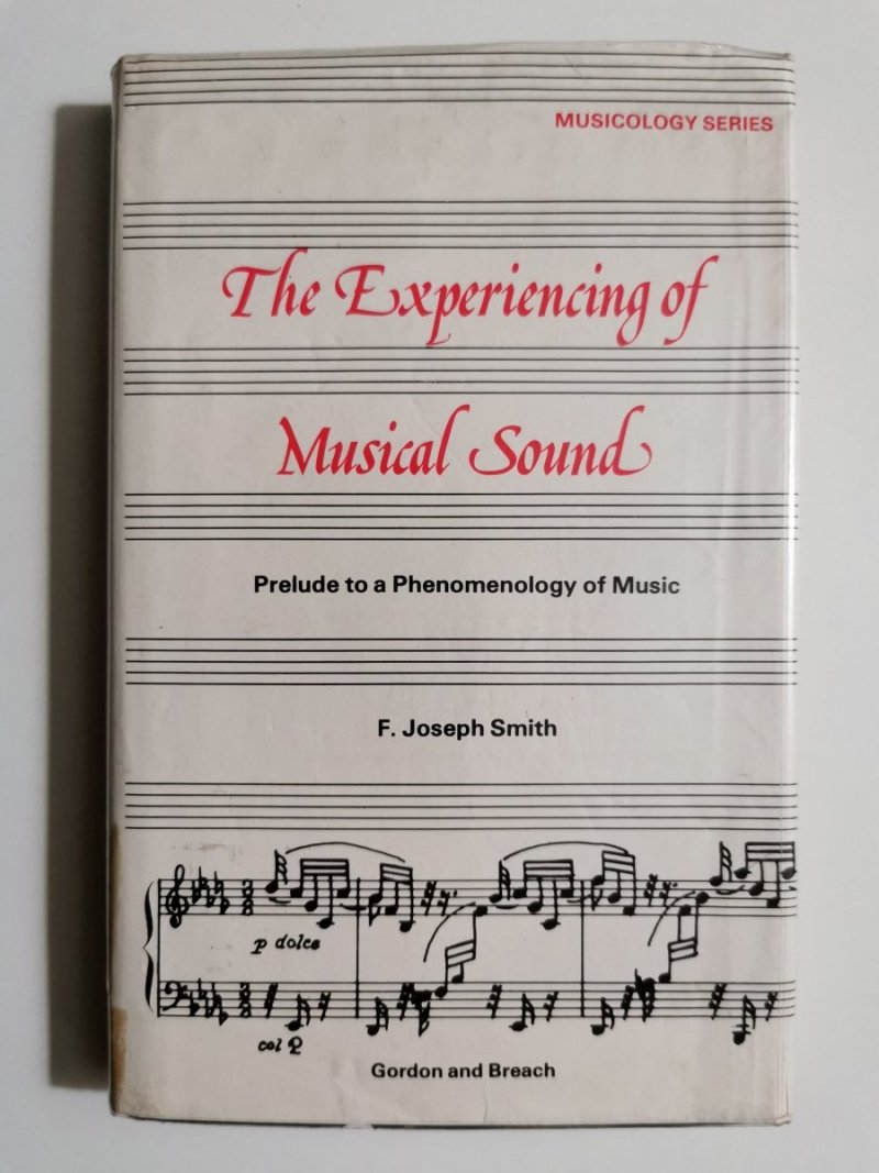 THE EXPERIENCING OF MUSICAL SOUND - F. Joseph Smith 