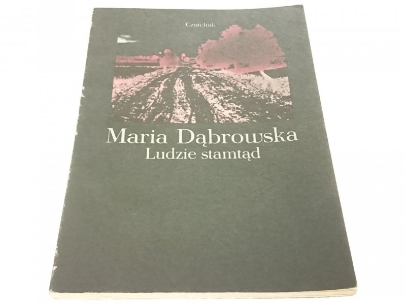LUDZIE STAMTĄD - Maria Dąbrowska (Wyd. XIV 1987)