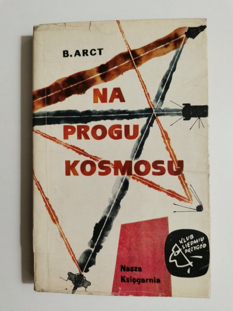 NA PROGU KOSMOSU - B. Arct 1965