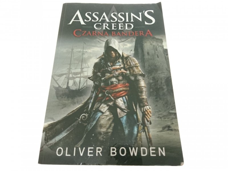 ASSASIN'S CREED. CZARNA BANDERA Oliver Bowden 2014