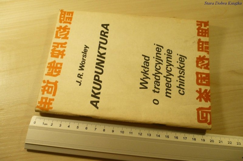 AKUPUNKTURA. WYKŁAD O TRADYCYJNEJ - J. R. Worsley