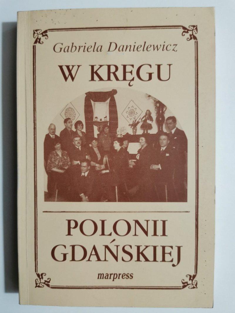 W KRĘGU POLONII GDAŃSKIEJ - Gabriela Danielewicz