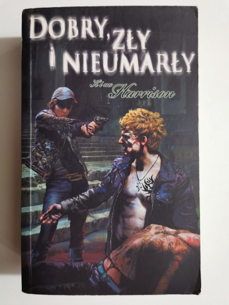 DOBRY, ZŁY I NIEUMARŁY - Kim Harrison 