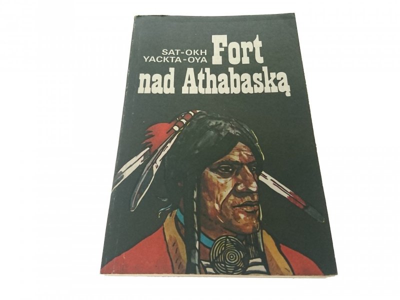 FORT NAD ATHABASKĄ - Sat-Okh 1985