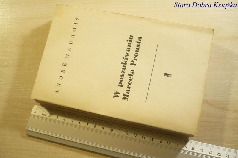 W POSZUKIWANIU MARCELA PROUSTA - Maurois 1961