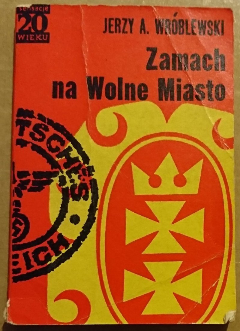 ZAMACH NA WOLNE MIASTO - Jerzy A. Wróblewski