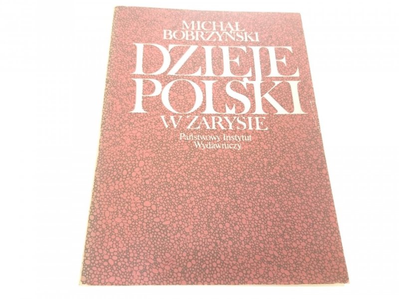 DZIEJE POLSKI W ZARYSIE - Michał Bobrzyński 1986