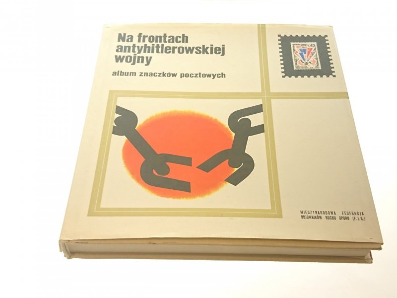 NA FRONTACH ANTYHITLEROWSKIEJ WOJNY. ALBUM 1972