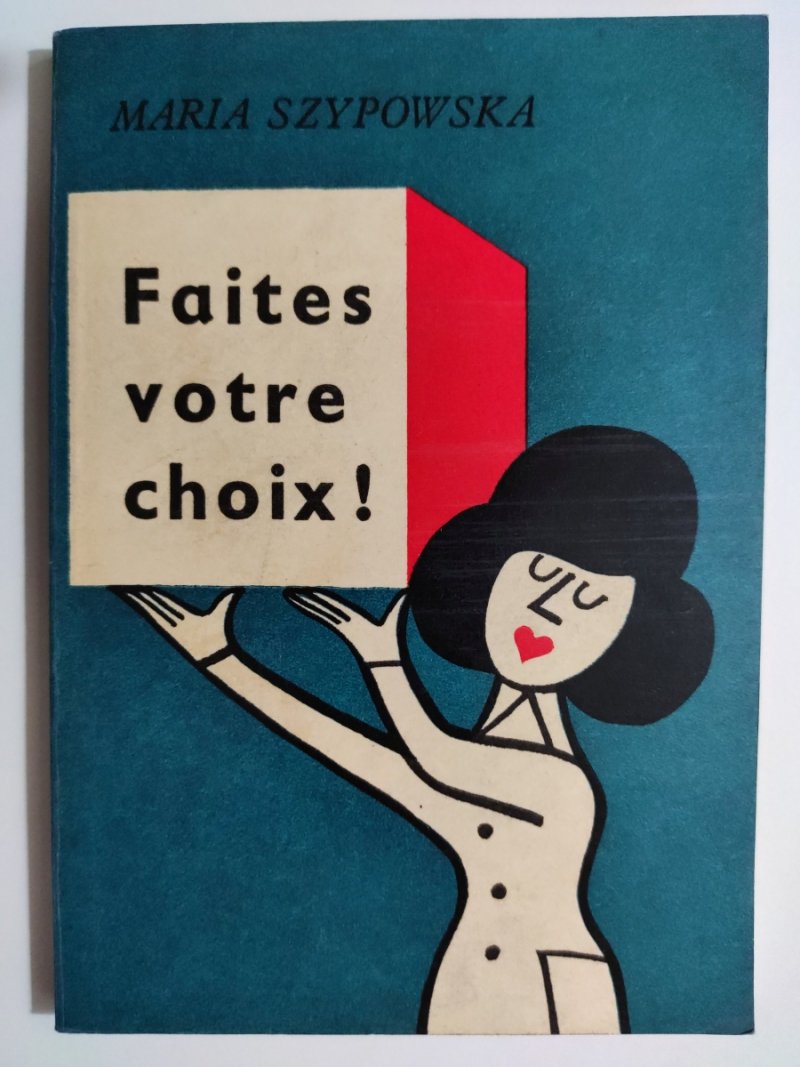 FAITES VOTRE CHOIX! - Maria Szypowska